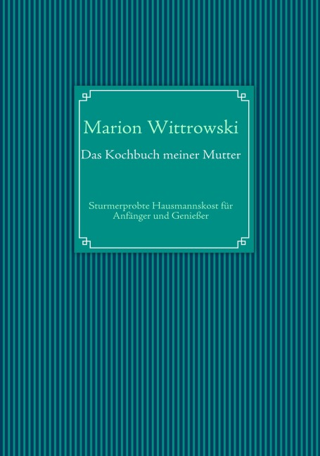 Das Kochbuch meiner Mutter - Marion Wittrowski