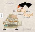 Cover-Bild zum Titel 'Ein Käfig ging einen Vogel suchen' von 'Andrea Hensgen'