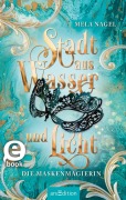 Cover-Bild zum Titel 'Stadt aus Wasser und Licht - Die Maskenmagierin (Stadt aus Wasser und Licht 1)' von 'Mela Nagel'
