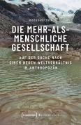 Cover-Bild zum Titel 'Die mehr-als-menschliche Gesellschaft' von 'Justus Pötzsch'