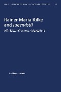 Rainer Maria Rilke and Jugendstil - Karl Eugene Webb