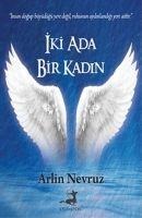 Iki Ada Bir Kadin - Arlin Nevruz