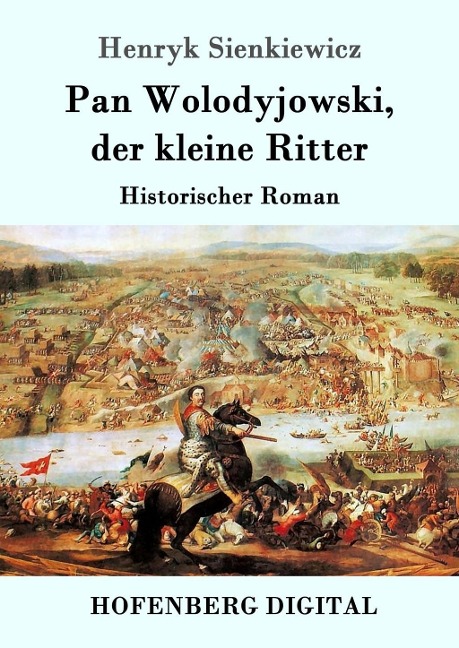 Pan Wolodyjowski, der kleine Ritter - Henryk Sienkiewicz