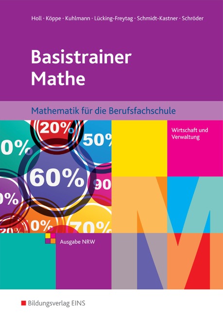 Basistrainer Mathe 1. Berufsfachschule. Nordrhein-Westfalen - Gregor Kuhlmann, Heike Köppe, Simone Holl, Peter Schröder, Ute Schmidt-Kastner