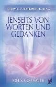 Jenseits von Worten und Gedanken - Joel S. Goldsmith