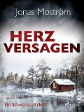 Cover-Bild zum Titel 'Herzversagen - Ein Schweden-Krimi' von 'Jonas Moström'