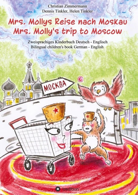 Mrs. Mollys Reise nach Moskau / Mrs. Molly's trip to Moscow - Christian Zimmermann