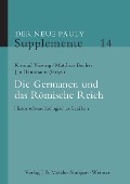 Der Neue Pauly. Supplemente 14. Die Germanen und das Römische Reich - 