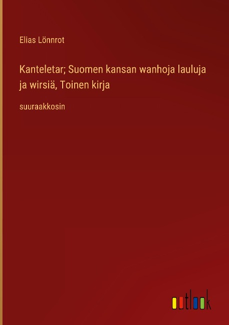 Kanteletar; Suomen kansan wanhoja lauluja ja wirsiä, Toinen kirja - Elias Lönnrot