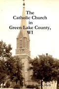 Cover-Bild zum Titel 'The Catholic Church in Green Lake County, WI' von 'Roger F. Krentz'