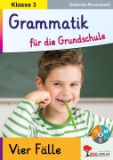 Grammatik für die Grundschule - Vier Fälle / Klasse 3 - Gabriela Rosenwald