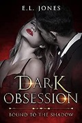 Dark Obsession (Bound to the Shadows, #2) - E. L. Jones