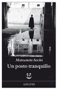Cover-Bild zum Titel 'Un posto tranquillo' von 'Seicho Matsumoto'