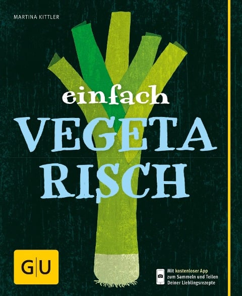 Einfach vegetarisch - Martina Kittler