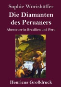 Cover-Bild zum Titel 'Die Diamanten des Peruaners (Großdruck)' von 'Sophie Wörishöffer'