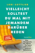 Cover-Bild zum Titel 'Vielleicht solltest du mal mit jemandem darüber reden' von 'Lori Gottlieb'