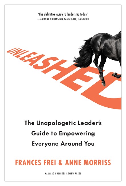 Unleashed - Frances Frei, Anne Morriss