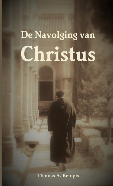 De Navolging van Christus - Thomas A. Kempis