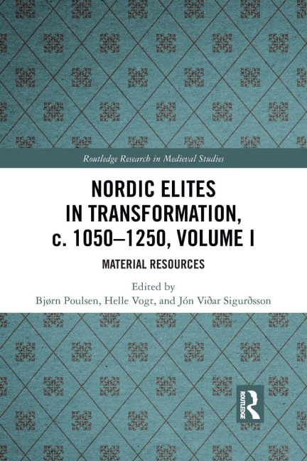 Nordic Elites in Transformation, c. 1050-1250, Volume I - 