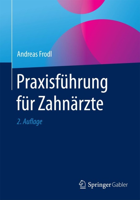 Praxisführung für Zahnärzte - Andreas Frodl