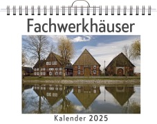 Cover-Bild zum Titel 'Fachwerkhäuser - (Wandkalender 2025, Kalender DIN A4 quer, Monatskalender im Querformat mit Kalendarium, das perfekte Geschenk)' von 'Ben Günther'