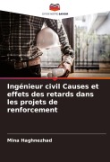 Cover-Bild zum Titel 'Ingénieur civil Causes et effets des retards dans les projets de renforcement' von 'Mina Haghnezhad'