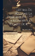 Cover-Bild zum Titel 'Lettres De Madame La Comtesse De L*** a Monsieur Le Comte De R***..' von 'Fontette-Sommery'