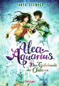 Alea Aquarius 3. Das Geheimnis der Ozeane - Tanya Stewner