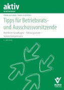 Cover-Bild zum Titel 'Tipps für Betriebsrats- und Ausschussvorsitzende' von 'Frank Baschab, Angela Kolovos'