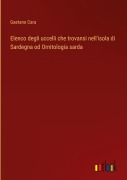 Cover-Bild zum Titel 'Elenco degli uccelli che trovansi nell'isola di Sardegna od Ornitologia sarda' von 'Gaetano Cara'