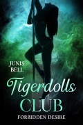 Cover-Bild zum Titel 'TIGERDOLLS CLUB forbidden desire' von 'Junis Bell'