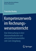 Cover-Bild zum Titel 'Kompetenzerwerb im Rechnungswesenunterricht' von 'Franziska Bouley'