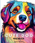 CUTE DOG - Malbuch für Kinder - Joe O Blythe