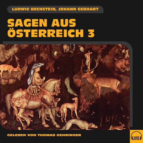 Sagen aus Österreich 3 - Ludwig Bechstein, Johann Gebhart