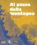 Cover-Bild zum Titel 'Al passo della montagna. Conoscenza e tutela del territorio nella storia della Società degli alpinisti tridentini' von ''