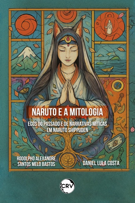 Naruto e a mitologia - Rodolpho Alexandre Santos Melo Bastos, Daniel Lula Costa