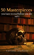 Cover-Bild zum Titel '50 Masterpieces you have to read before you die vol 1' von 'Alcott May, Arthur Conan Doyle, E. E. Cummings, Charles Dickens, Victor Hugo'