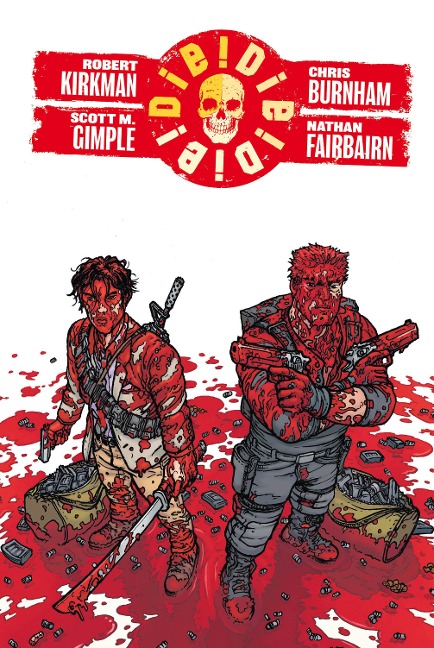 Die! Die! Die! - Robert Kirkman, Scott M. Gimple