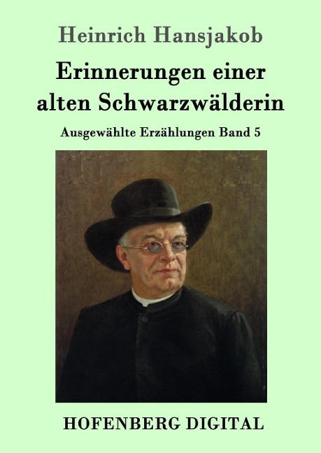 Erinnerungen einer alten Schwarzwälderin - Heinrich Hansjakob