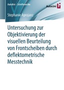Cover-Bild zum Titel 'Untersuchung zur Objektivierung der visuellen Beurteilung von Frontscheiben durch deflektometrische Messtechnik' von 'Stephanie Aprojanz'
