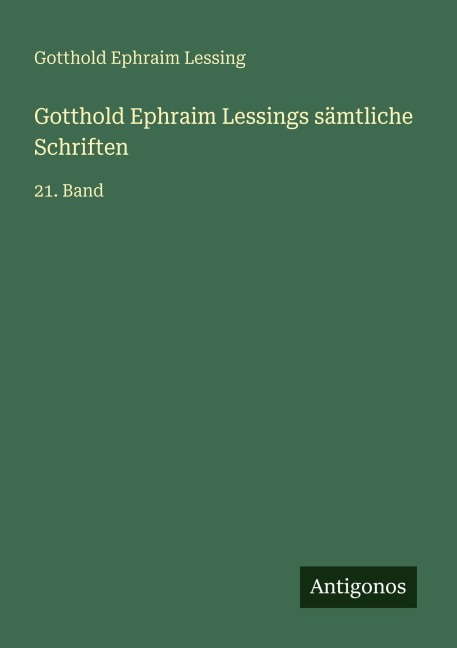 Gotthold Ephraim Lessings sämtliche Schriften - Gotthold Ephraim Lessing