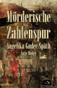 Mörderische Zahlenspur - Angelika Guder-Späth, Antje Haugg