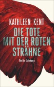 Cover-Bild zum Titel 'Die Tote mit der roten Strähne' von 'Kathleen Kent'