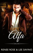 Fuoco Alfa - Renee Rose, Lee Savino