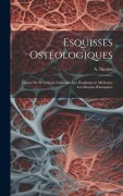 Cover-Bild zum Titel 'Esquisses ostéologiques: Cahier de 91 croquis facilitant aux étudiants en médecine les dessins d'anatomie' von ''