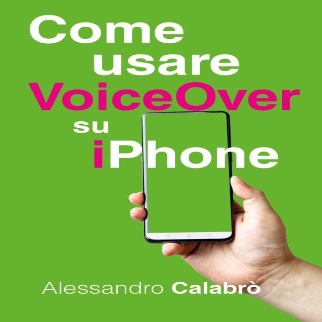 Come usare VoiceOver su iPhone - Alessandro Calabrò