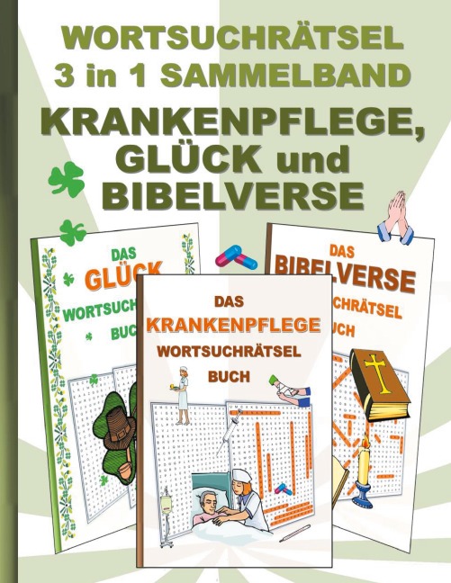 WORTSUCHRÄTSEL 3 in 1 SAMMELBAND KRANKENPFLEGE, GLÜCK und BIBELVERSE - Brian Gagg
