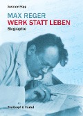Cover-Bild zum Titel 'Max Reger - Werk statt Leben' von 'Susanne Popp'
