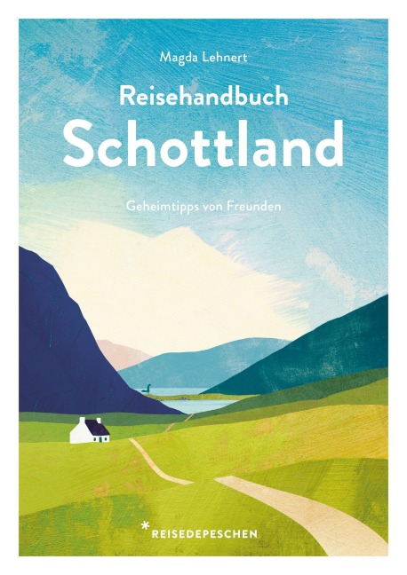 Reisehandbuch Schottland - Magda Lehnert, Reisedepeschen