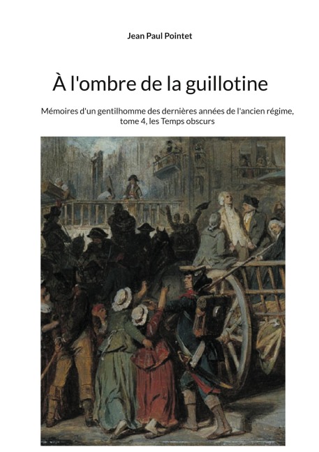 À l'ombre de la guillotine - Jean Paul Pointet